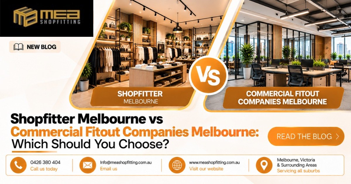 Shopfitter Melbourne vs Commercial Fitout Companies Melbourne